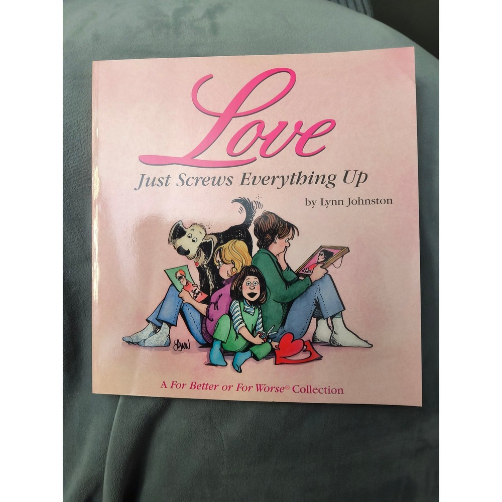 Love Just Screws Everything Up by‎ Lynn Johnston